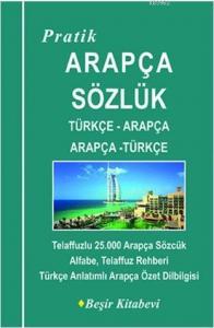 Pratik Arapça Sözlük Türkçe - Arapça/Arapça - Türkçe