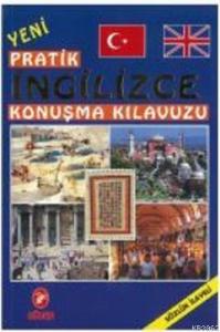 Pratik İngilizce Konuşma Kılavuzu; Sözlük İlaveli