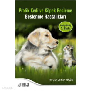Pratik Kedi ve Köpek Besleme Beslenme Hastalıkları