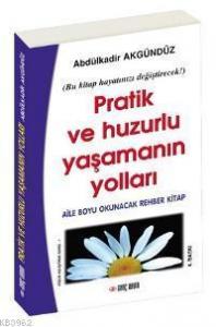 Pratik ve Huzurlu Yaşamanın Yolları
