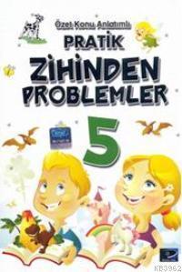 Pratik Zihinden Problemler-5; Özet Konu Anlatımlı