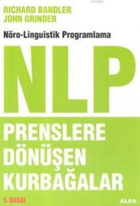 Prenslere Dönüşen Kurbağalar; Nöro-Linguistik Programlama NLP