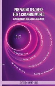 Preparing Teachers for a Changing World; Contemporary Issues in EFL Education