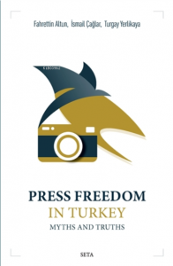 Press Freedom in Turkey Myths and Truths