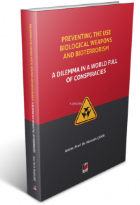 Preventing the use Biological Weapons and Bioterrorism: ;A Dilemma in a World Full of Conspiracies