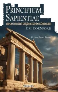 Principium Sapientiae;Yunan Felsefi Düşüncesinin Kökenleri
