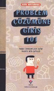 Problem Çözümüne Giriş 101 (Ciltli); Zeki İnsanlar İçin Basit Bir Kitap