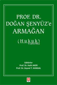 Prof. Dr. Doğan Şenyüz'e Armağan ( Hukuk )