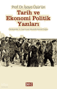 Prof. Dr. İşaya Üşür'ün Tarih ve Ekonomi Politik Yazıları