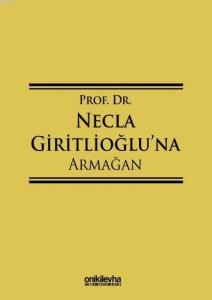 Prof. Dr. Necla Giritlioğlu'na Armağan
