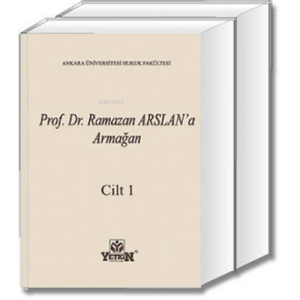 Prof. Dr. Ramazan Arslana Armağan Cilt 1