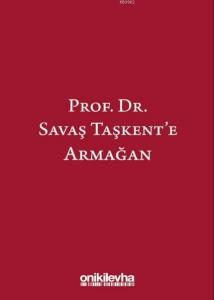 Prof. Dr. Savaş Taşkent'e Armağan