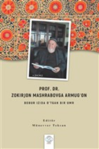 Prof. Dr. Zokırjon Mashrabovga Armugʻon - Bobur Izıda O’tgan Bır Umr