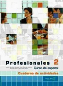 Profesionales 2 Cuaderno de Actividades(Etkinlik Kitabı +Audio Descargable); İspanyolca Orta Seviye