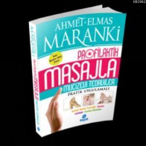 Profilaktik Masajla Mucizevi Tedaviler; Pratik Uygulamalı