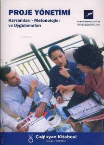 Proje Yönetimi Kavramları – Metodolojisi ve Uygulamaları