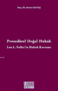 Prosedürel Doğal Hukuk Lon L. Fuller'in Hukuk Kavramı