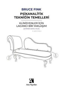 Psikanalitik Tekniğin Temelleri - Klinisyenler İçin Lacancı Bir Yaklaşım