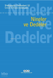 Psikanaliz Defterleri 13: Nineler ve Dedeler ;Çocuk ve Ergen Çalışmaları