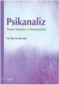 Psikanaliz; Temel Alanları ve Kuramcıları
