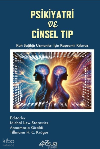 Psikiyatri ve Cinsel Tıp - Ruh Sağlığı Uzmanları İçin Kapsamlı Kılavuz