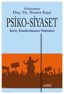 Psiko-Siyaset;Kolay Kandırılmanın Nedenleri