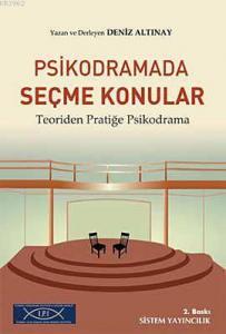 Psikodramada Seçme Konular; Teoriden Pratiğe Psikodrama