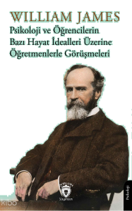 Psikoloji ve Öğrencilerin Bazı Hayat İdealleri Üzerine Öğretmenlerle Görüşmeleri