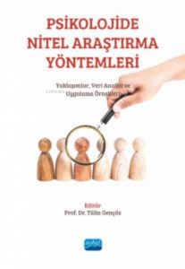 Psikolojide Nitel Araştırma Yöntemleri:;Yaklaşımlar, Veri Analizi Ve Uygulama Örnekleri