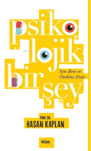 Psikolojik Bir Şey ;Sen, Ben ve Ötekine Dair…