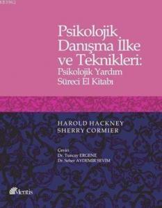 Psikolojik Danışma İlke ve Teknikleri : Psikolojik Yardım Süreci El Kitabı
