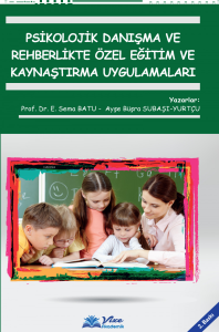 Psikolojik Danışma ve Rehberlikte Özel Eğitim ve Kaynaştırma Uygulamaları