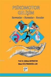 Psikomotor Gelişim; Kavramlar – Kuramlar – Konular
