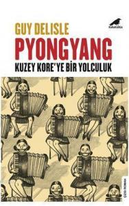Pyongyang; Kuzey Kore'ye Bir Yolculuk
