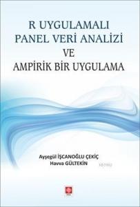 R Uygulamalı Panel Veri Analizi ve Ampirik Bir Uygulama