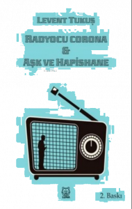 Radyocu Corona - Aşk ve Hapishane