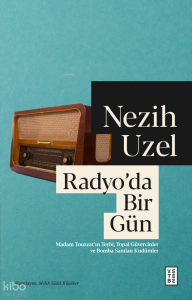Radyo'da Bir Gün;Madam Touzzat'ın Teybi, Topal Güvercinler ve Bomba Sanılan Kudümler