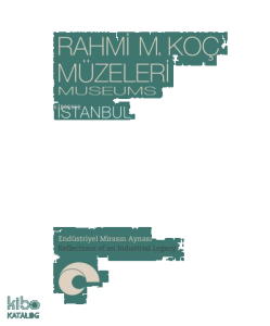 Rahmi M. Koç Müzeleri – İstanbul - Endüstriyel Mirasın Aynası