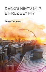 Raskolnikov Mu? Bihruz Bey Mi?