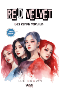 Red Velvet;Beş Renkli Yolculuk