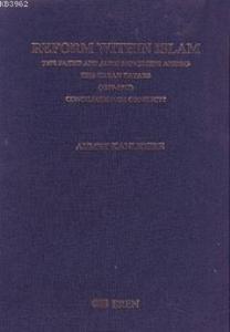 Reform Within Islam; The Tajdid and Jadid Movement Among the Kazan Tatars 1809-1917 Conciliation or Conflict?