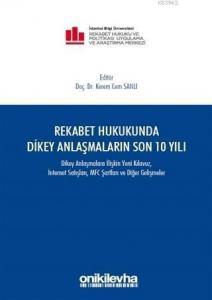 Rekabet Hukukunda Dikey Anlaşmaların Son 10 Yılı