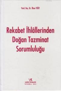 Rekabet İhlallerinden Doğan Tazminat Sorumluluğu