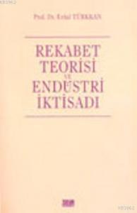 Rekabet Teorisi ve Endüstri İktisadı