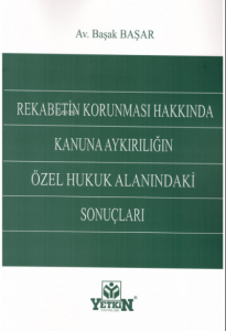 Rekabetin Korunması Hakkında Kanuna Aykırılığın Özel Hukuk Alanındaki Sonuçları