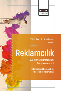Reklamcılık Alanında Uluslararası Araştırmalar –I;International Research in the Field of Advertising