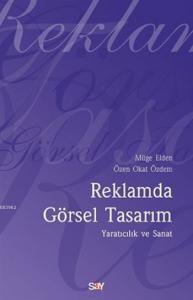 Reklamda Görsel Tasarım; Yaratıcılık ve Sanat