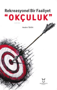 Rekreasyonel Bir Faaliyet “Okçuluk”