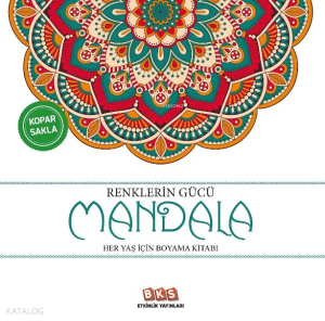 Renklerin Gücü Mandala - Her Yaş İçin Boyama Kitabı