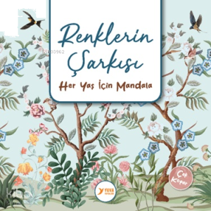 Renklerin Şarkısı;Her Yaş İçin Mandala